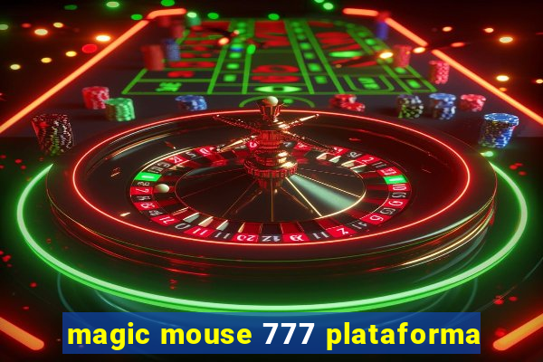 magic mouse 777 plataforma